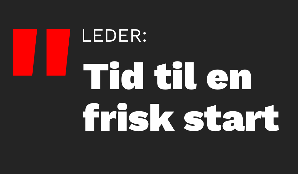 LEDER: Tid til en frisk start - Stadsmagasinet